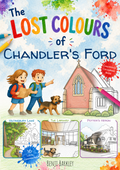 The Lost Colours of Chandler's Ford - Local Colouring Book